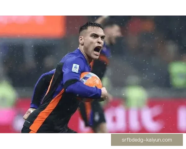 劳塔罗如何适应不同锋线搭档？近期表现稳健，战术适配性持续提升